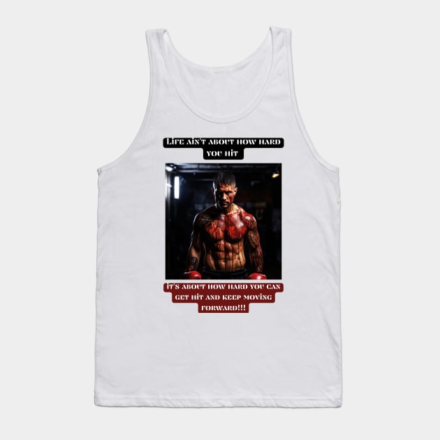 Life it's about how hard you can get hit and keep moving forward Tank Top by St01k@